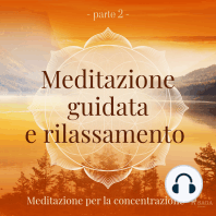Meditazione guidata e rilassamento (parte 2) - Meditazione per la concentrazione