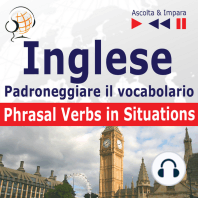 Inglese – Padroneggiare il vocabolario:: 100 verbi irregolari (Livello elementare / intermedio: A2-B2 – Ascolta & Impara)