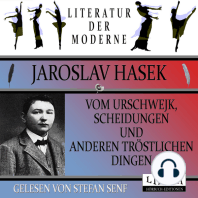 Vom Urschwejk, Scheidungen und anderen tröstlichen Dingen