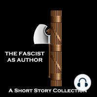 The Fascist as Author - A Short Story Collection