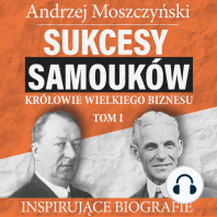 Sukcesy samouków - Królowie wielkiego biznesu. Tom 1