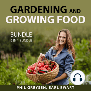 Gardening and Growing Food Bundle, 2 in 1 bundle: Growing Season