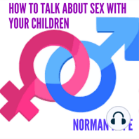 HOW TO TALK ABOUT SEX WITH YOUR CHILDREN