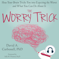 The Worry Trick: How Your Brain Tricks You into Expecting the Worst and What You Can Do About It