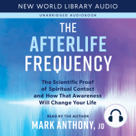 The Afterlife Frequency: The Scientific Proof of Spiritual Contact and How That Awareness Will Change Your Life