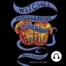 Witches, Witch-hunting and Women by Silvia Federici (Audiobook ...
