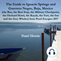 The Guide to Ignacio Springs and Guerrero Negro, Baja, Mexico (the Bus, the Rest Stop, the Military Checkpoint, the Orchard Hotel, the Kayak, the Yurt, the Inn and the Grey Whales) from Pearl Escapes 2017