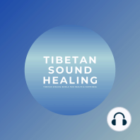 Tibetan Sound Healing / Tibetan Singing Bowls / Singing Bowl Meditation