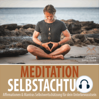 Meditation Selbstachtung - Affirmationen & Mantras Selbstwertschätzung für dein Unterbewusstsein
