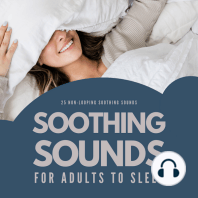 Soothing Sounds For Adults To Sleep