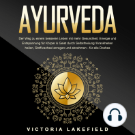 AYURVEDA - Der Weg zu einem besseren Leben mit mehr Gesundheit, Energie und Entspannung für Körper & Geist durch Selbstheilung!