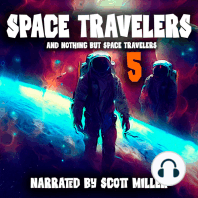 Space Travelers and Nothing But Space Travelers 5