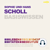 Sophie und Hans Scholl (1921/18-1943) - Leben, Taten, Bedeutung - Basiswissen (Ungekürzt)