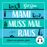 Mami muss mal raus