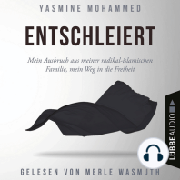 Entschleiert - Mein Ausbruch aus meiner radikal-islamischen Familie, mein Weg in die Freiheit (Ungekürzt)