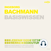 Ingeborg Bachmann (1926-1973) - Leben, Werk, Bedeutung - Basiswissen (Ungekürzt)