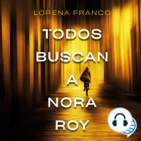 Todos buscan a Nora Roy