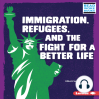 Immigration, Refugees, and the Fight for a Better Life