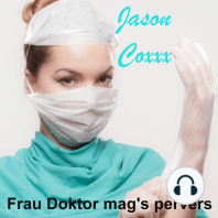 Frau Doktor mag's pervers
