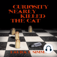 Curiosity Nearly Killed the Cat
