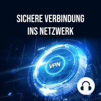 Sichere Verbindung ins Netzwerk, VPN