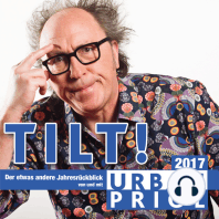 TILT! Der etwas andere Jahresrückblick 2017