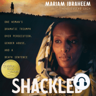 Shackled: One Woman’s Dramatic Triumph Over Persecution, Gender Abuse, and a Death Sentence