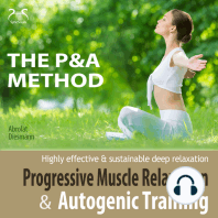 Progressive Muscle Relaxation and Autogenic Training (P&A Method) - highly effective & sustainable deep relaxation