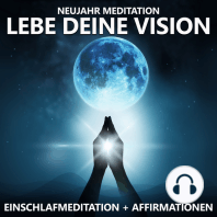 Neujahr Meditation | Lebe deine Vision