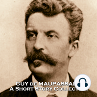 Guy de Maupassant - A Short Story Collection