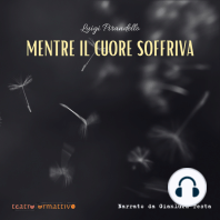 Mentre il cuore soffriva