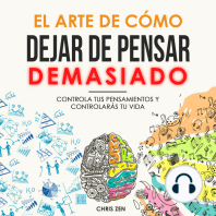 El Arte de Cómo Dejar de Pensar Demasiado