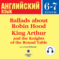 Ballads about Robin Hood • King Arthur and the Knights of the Round Table