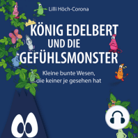 König Edelbert und die Gefühlsmonster - Kleine bunte Wesen, die keiner je gesehen hat (ungekürzt)