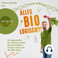 Alles bio - logisch?! - Die Superkräfte der Pflanzen nutzen, klimafreundliches Gemüse essen und die Welt retten (Ungekürzte Lesung)