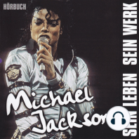 Michael Jackson - sein Leben, sein Werk
