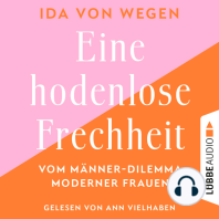 Eine hodenlose Frechheit - Vom Männer-Dilemma moderner Frauen (Ungekürzt)