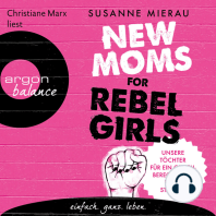 New Moms for Rebel Girls - Unsere Töchter für ein gleichberechtigtes Leben stärken (Ungekürzte Lesung)