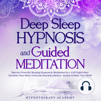 Deep Sleep Hypnosis and Guided Meditation: Discover Powerful Sleeping Hypnosis & Meditation for a Full Night’s Rest. Declutter Your Mind, Overcome Insomnia, Reduce Anxiety & Relax Your Mind!