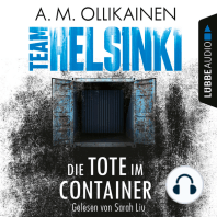 Die Tote im Container - TEAM HELSINKI - Paula Pihlaja-Reihe, Teil 1 (Ungekürzt)