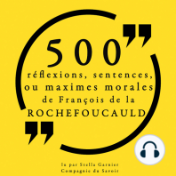 500 réflexions, sentences ou maximes morales de François de la Rochefoucauld