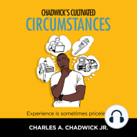 Chadwick's Cultivated Circumstances Experience is sometimes priceless