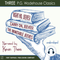 Carry On, Jeeves, The Inimitable Jeeves and Right Ho, Jeeves - THREE P.G. Wodehouse Classics! - Unabridged