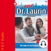 Die Liebe ist ein Paukenschlag! - Der neue Dr. Laurin, Band 100 (ungekürzt)