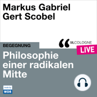 Philosophie einer radikalen Mitte - lit.COLOGNE live (Ungekürzt)