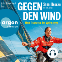 Gegen den Wind - Mein Traum von den Weltmeeren (Ungekürzte Lesung)