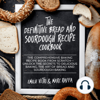 The Definitive Bread and Sourdough Recipe Cookbook