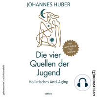 Die vier Quellen der Jugend - Holistisches Anti-Aging (Ungekürzt)