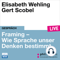 Framing - Wie Sprache unser Denken bestimmt - phil.COLOGNE live (ungekürzt)