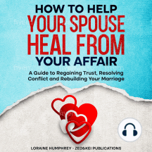 How to Help Your Spouse Heal From Your Affair by Loraine Humphrey ...
